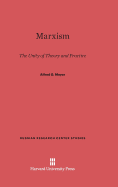 Marxism: The Unity of Theory and Practice, Reissued with a New Introduction
