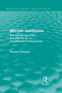 Marxist Aesthetics: The Foundations Within Everyday Life for an Emancipated Consciousness