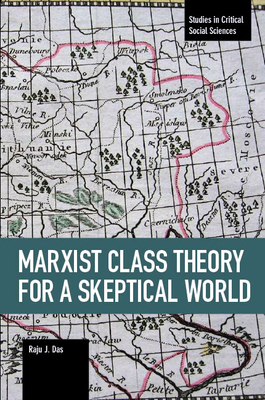 Marxist Class Theory for a Skeptical World - J Das, Raju
