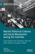 Marxist Historical Cultures and Social Movements During the Cold War: Case Studies from Germany, Italy and Other Western European States