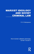 Marxist Ideology and Soviet Criminal Law