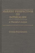 Marxist Perspectives on Imperialism: A Theoretical Analysis