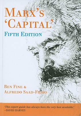 Marx's "Capital" - Fine, Ben, and Saad-Filho, Alfredo