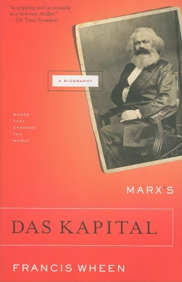 Marx's Das Kapital: A Biography - Wheen, Francis