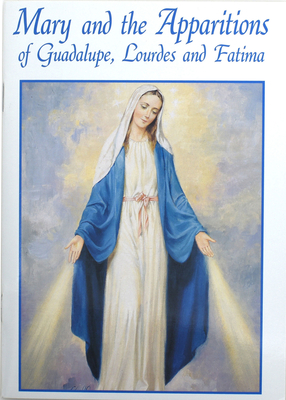 Mary and the Apparitions of Guadalupe, Lourdes and Fatima - Stone, Elaine Murray