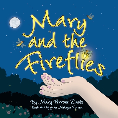 Mary and the Fireflies - Davis, Mary Perrone, and Williams, Nancy E (Editor)