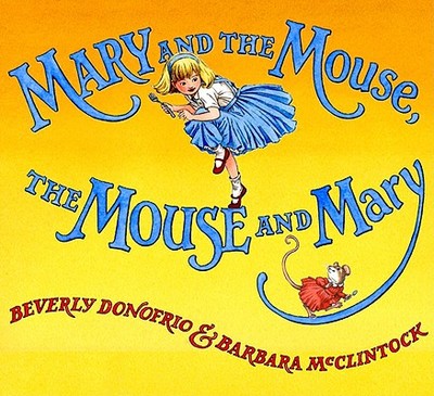 Mary and the Mouse, the Mouse and Mary - Donofrio, Beverly