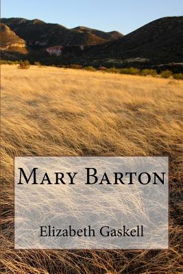 Mary Barton - Gaskell, Elizabeth Cleghorn