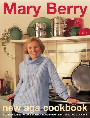 Mary Berry's New Aga Cookbook - Berry, Mary