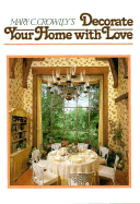 Mary C. Crowley's Decorate Your Home with Love