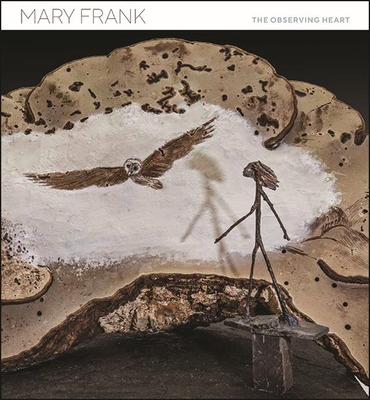 Mary Frank: The Observing Heart - Hornung, David (Introduction by), and Frank, Mary, and Pickering, Amy (Editor)