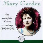 Mary Garden: The Complete Victor Recordings (1926-1929)