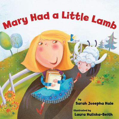 Mary Had a Little Lamb - Hale, Sarah Josepha