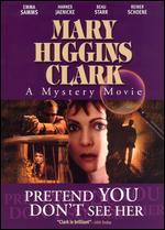 Mary Higgins Clark: Pretend You Don't See Her - Rene Bonniere