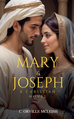 Mary & Joseph: A Christian Novel - McLeish, C Orville