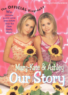 Mary-Kate & Ashley Our Story