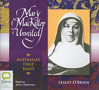 Mary MacKillop Unveiled: Australia's First Saint