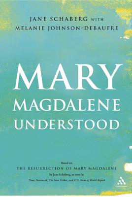 Mary Magdalene Understood - Schaberg, Jane