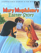 Mary Magdalene's Easter Story - Arch Books