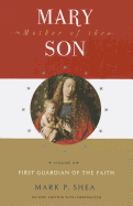 Mary, Mother of the Son: Volume Two: First Guardian of the Faith
