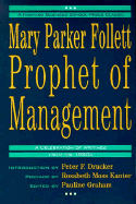 Mary Parker Follett: Prophet of Management: A Celebration of Writings from the 1920s