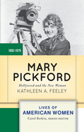 Mary Pickford: Hollywood and the New Woman