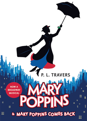 Mary Poppins and Mary Poppins Comes Back - Travers, P L, Dr.