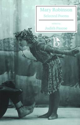 Mary Robinson: Selected Poems - Robinson, Mary, and Pascoe, Judith (Editor)