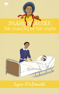 Mary Seacole: The Making of the Myth