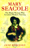Mary Seacole: The Most Famous Black Woman of the Victorian Age