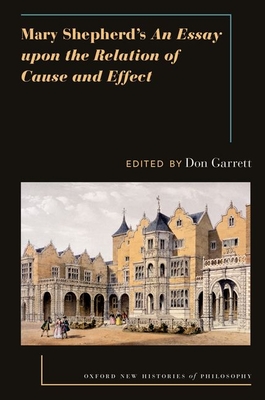 Mary Shepherd's an Essay Upon the Relation of Cause and Effect - Garrett, Don (Editor)