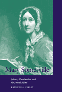 Mary Somerville: Science, Illumination, and the Female Mind