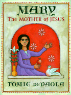 Mary: The Mother of Jesus - DePaola, Tomie