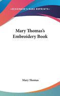 Mary Thomas's Embroidery Book