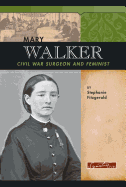 Mary Walker: Civil War Surgeon and Feminist