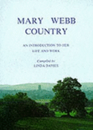 Mary Webb Country: An Introduction to Her Life and Work