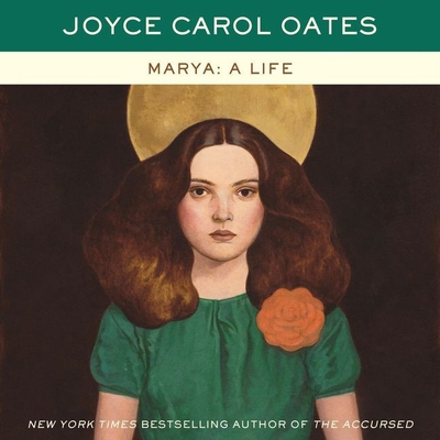 Marya: A Life - Oates, Joyce Carol, and Alexandru, Sadie (Read by)