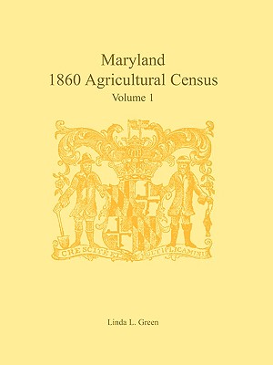 Maryland 1860 Agricultural Census: Volume 1 - Green, Linda L