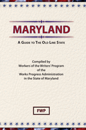 Maryland: A Guide To The Old Line State