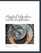 Maryland Independence and the Confederation