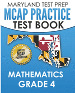 MARYLAND TEST PREP MCAP Practice Test Book Mathematics Grade 4: Complete Preparation for the MCAP Mathematics Assessments
