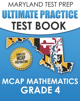 MARYLAND TEST PREP Ultimate Practice Test Book MCAP Mathematics Grade 4: Includes 8 Complete MCAP Mathematics Practice Tests - Hawas, M