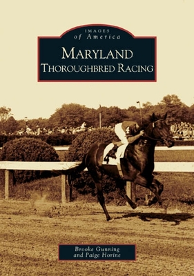 Maryland Thoroughbred Racing - Gunning, Brooke, and Horine, Paige