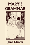 Mary's Grammar (Yesterday's Classics)