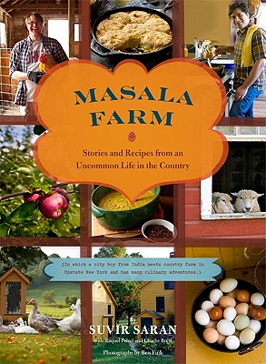 Masala Farm: Stories and Recipes from an Uncommon Life in the Country - Saran, Suvir, and Pelzel, Raquel, and Burd, Charlie