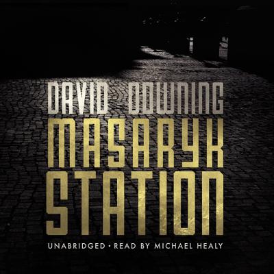 Masaryk Station - Downing, David, and Healy, Michael (Read by)