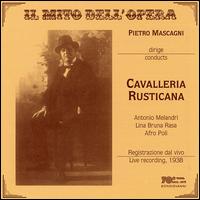 Mascagni: Cavalleria Rusticana - Afro Poli (baritone); Antonio Melandri (tenor); Lina Bruna Rasa (soprano); Maria Meloni (mezzo-soprano);...
