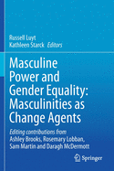 Masculine Power and Gender Equality: Masculinities as Change Agents