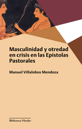 Masculinidad Y Otredad En Crisis En Las Epistolas Pastorales