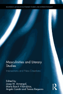 Masculinities and Literary Studies: Intersections and New Directions